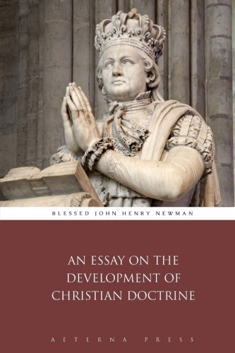 An Essay on the Development of Christian Doctrine von Aeterna Press