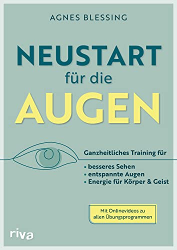 Neustart für die Augen: Ganzheitliches Training für besseres Sehen, entspannte Augen und Energie für Körper und Geist. Mit QR-Codes zu Videos, Sehtafeln und Übungskarte