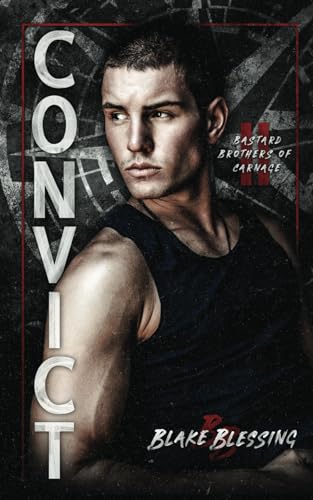 Convict (Bastard Brothers of Carnage, Band 2)