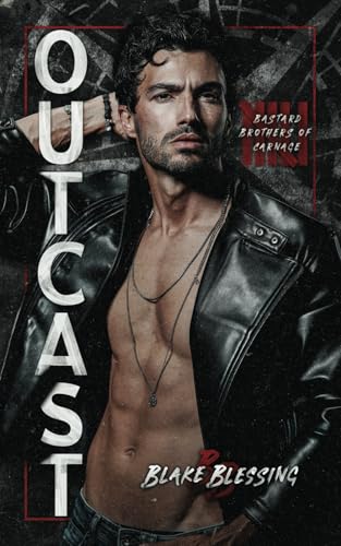 Outcast: A Second Chance MFM Romance (Bastard Brothers of Carnage, Band 6) von Blake Blessing