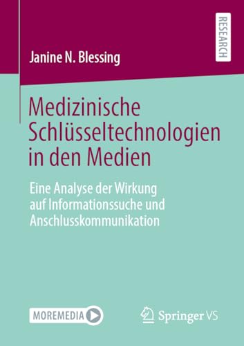 Medizinische Schlüsseltechnologien in den Medien: Eine Analyse der Wirkung auf Informationssuche und Anschlusskommunikation von Springer VS