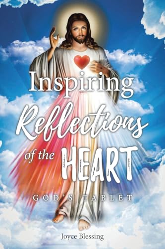 Inspiring Reflections of the Heart: God's Tablet Inspiring Reflections of the Heart: God's Tablet von Christian Faith Publishing