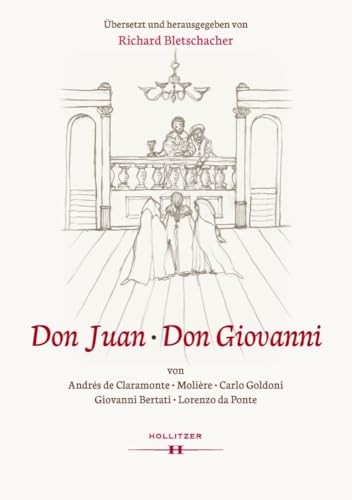 Don Juan | Don Giovanni: Von Andrés de Claramonte, Molière, Carlo Goldoni, Giovanni Bertati und Lorenzo Da Ponte von HOLLITZER Verlag