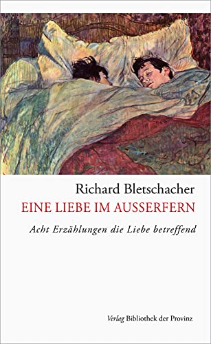 Eine Liebe im Außerfern: Acht Erzählungen die Liebe betreffend von Bibliothek der Provinz