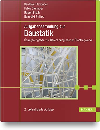 Aufgabensammlung zur Baustatik: Übungsaufgaben zur Berechnung ebener Stabtragwerke von Carl Hanser Verlag GmbH & Co. KG