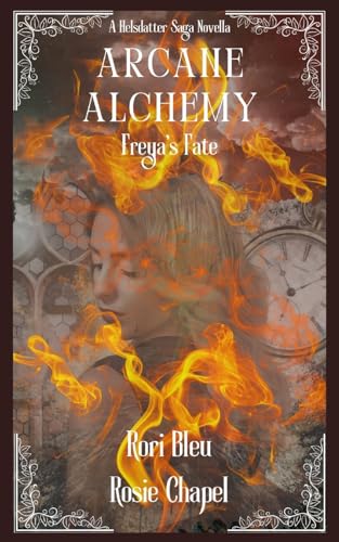 Arcane Alchemy: Freya's Fate (The Sela Helsdata Saga) von Ulfire Pty Ltd
