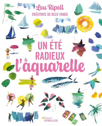 Un été radieux à l'aquarelle von EYROLLES
