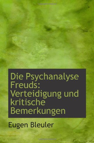 Die Psychanalyse Freuds: Verteidigung und kritische Bemerkungen