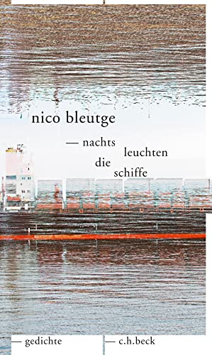 nachts leuchten die schiffe: gedichte von C.H.Beck