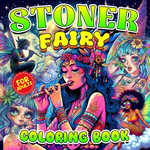 Stoner Fairy coloring book For Adults: 50 Psychedelic Stoner Fairy Coloring Pages Featuring Trippy Designs for Relaxation and Stress Relief | Ideal Gift for Adults on Any Occasion von Independently published