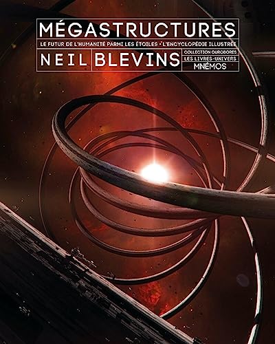 Mégastructures: Le futur de l'humanité parmi les étoiles. L'encyclopédie illustrée