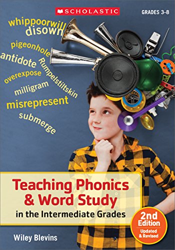 Teaching Phonics & Word Study in the Intermediate Grades: Grades 3-8