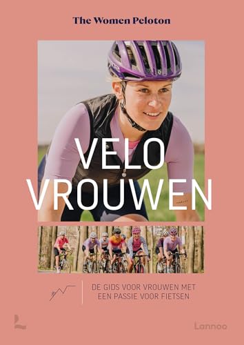 Velo vrouwen: de gids voor vrouwen met een passie voor de fiets von Lannoo