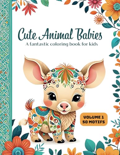 Cute Animal Babies - A fantastic coloring book for kids: Discover the enchanting world of baby animals with 50 large-format illustrations for young artists