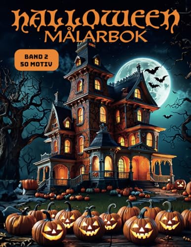 Halloween Målarbok BAND 2: Underhållande för både barn och vuxna från 8 år | 50 illustrationer att färglägga, inklusive pumpor, magi, monster, spöken, ... vampyrer | Stort format | Perfekt att ge bort