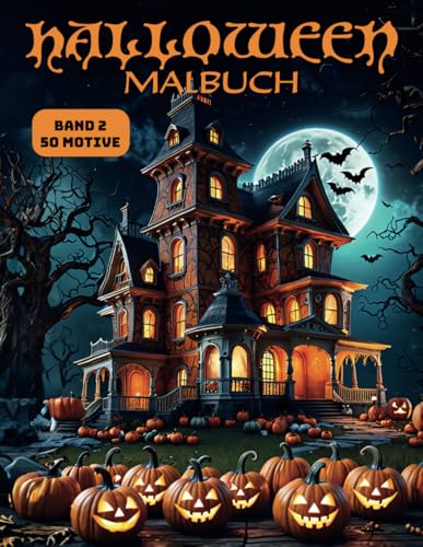 Halloween Malbuch Band 2: Viel Spaß für Kinder und Erwachsene ab 8 Jahren | 50 gruselige Illustrationen | Halloween-Motive zum Ausmalen, darunter ... | Großes Format | Perfekt als Geschenk