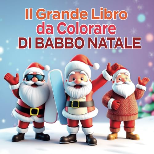 Il Grande Libro da Colorare di Babbo Natale: Divertimento da colorare per bambini a Natale: 30 modelli di Babbo Natale adorabili, grandi e facili, presentati in tante versioni divertenti. von Independently published