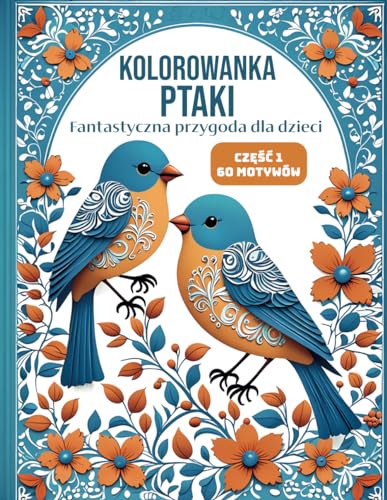 Kolorowanka Ptaki: Fantastyczna przygoda dla dzieci