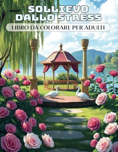 Sollievo dallo Stress - Libro da Colorare per Adulti: Un libro da colorare rilassante e distensivo con 50 motivi che favoriscono la creatività e la ... stress quotidiano anche solo per un momento von Independently published