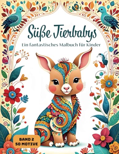 Süße Tierbabys - Ein fantastisches Malbuch für Kinder: 50 großformatige Motive für junge Künstler