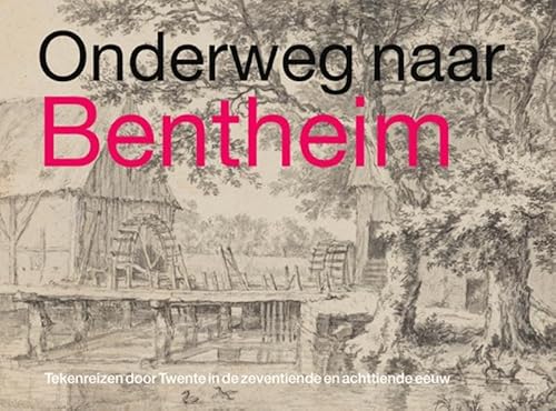 Onderweg naar Bentheim: Twente door de ogen van Ruisdael, Hobbema en Waterloo Onderweg naar Bentheim: Twente door de ogen van Ruisdael, Hobbema en Waterloo von Uitgeverij Waanders & De Kunst
