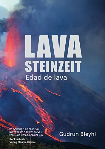 Lavasteinzeit: Drei Monate leben am Fuße eines aktiven Vulkans / Edad de lava. Vivir tres meses al pie de un volcán activo von Konkursbuch Verlag