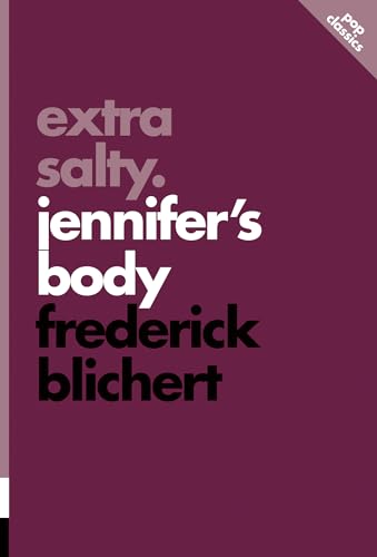 Extra Salty: Jennifer’s Body (The Pop Classics) von ECW Press,Canada