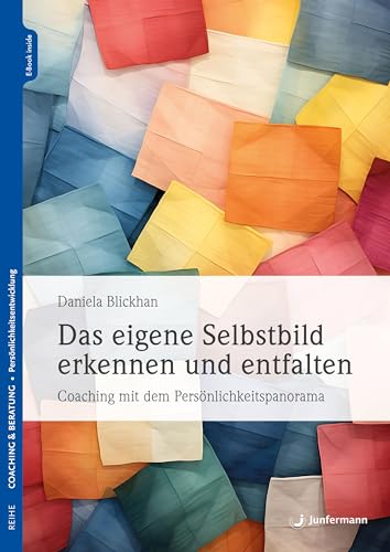 Das eigene Selbstbild erkennen und entfalten: Coaching mit dem Persönlichkeits-Panorama von Junfermann Verlag