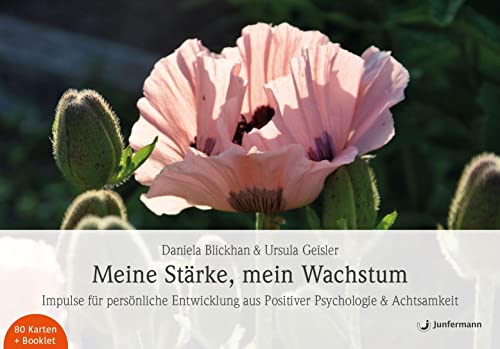 Meine Stärke, mein Wachstum: Impulse für persönliche Entwicklung aus Positiver Psychologie & Achtsamkeit von Junfermann Verlag