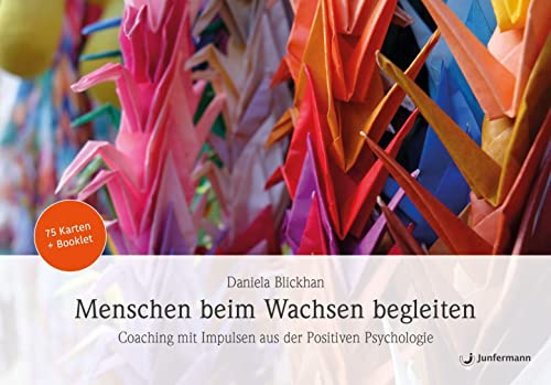 Menschen beim Wachsen begleiten: Coaching mit Impulsen aus der Positiven Psychologie 75 Karten von Junfermann Verlag