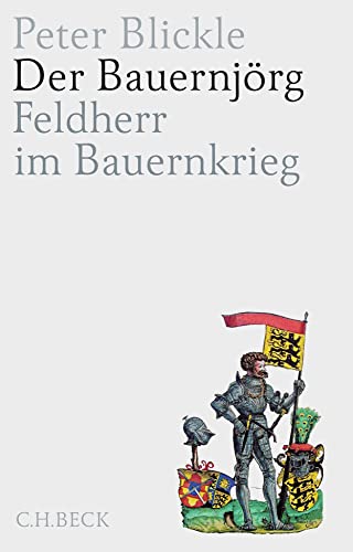 Der Bauernjörg: Feldherr im Bauernkrieg von C.H.Beck