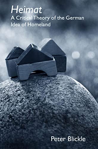 Heimat: A Critical Theory Of The German Idea Of Homeland (Studies in German Literature, Linguistics, & Culture)