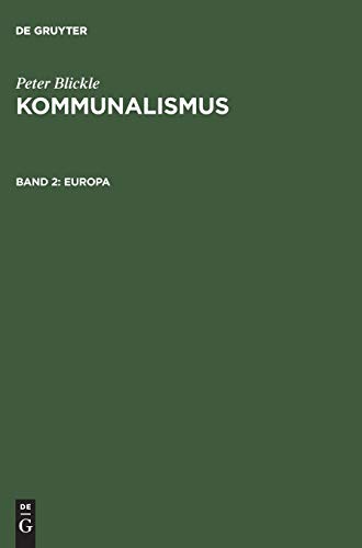 Kommunalismus, Bd.2, Europa: Skizzen einer gesellschaftlichen Organisationsform (Peter Blickle: Kommunalismus)