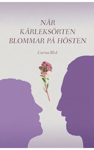 När kärleksörten blommar på hösten von BoD – Books on Demand – Schweden