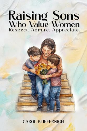 Raising Sons Who Value Women: Respect. Admire. Appreciate von Parker Publishers