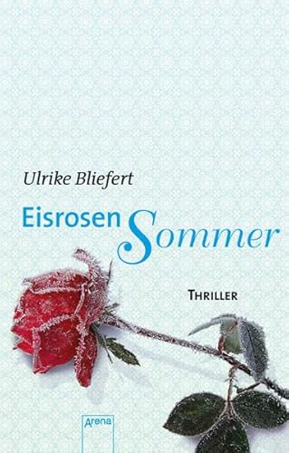 Eisrosensommer: Thriller (Arena Thriller)
