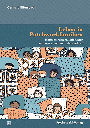 Leben in Patchworkfamilien: Halbschwestern, Stiefväter und wer sonst noch dazugehört (Forum Psychosozial) von Psychosozial Verlag GbR