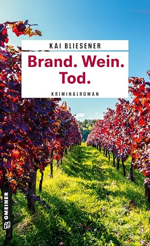 Brand. Wein. Tod.: Kriminalroman (Bestatterin JJ Schwarz ermittelt) von Gmeiner-Verlag GmbH