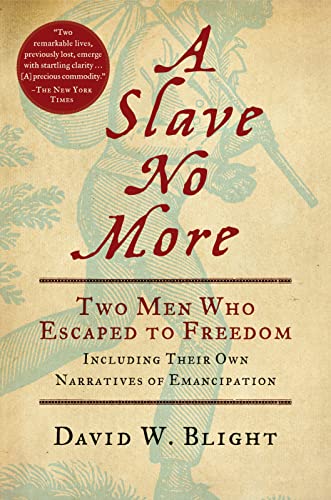 SLAVE NO MORE PA: Two Men Who Escaped to Freedom, Including Their Own Narratives of Emancipation