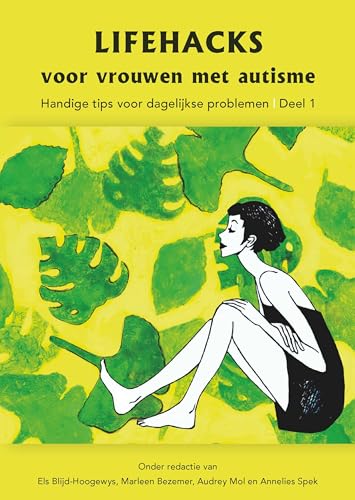 Lifehacks voor vrouwen met autisme: handige tips voor dagelijkse problemen von SWP, Uitgeverij B.V.