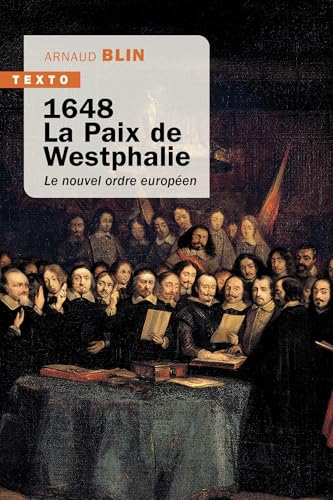 1648, la paix de Westphalie: Le nouvel ordre européen von TALLANDIER