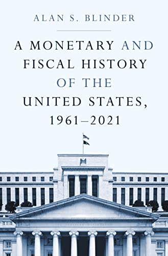 A Monetary and Fiscal History of the United States, 1961-2021 von Princeton Univers. Press