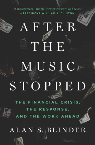 After the Music Stopped: The Financial Crisis, the Response, and the Work Ahead After the Music Stopped: The Financial Crisis, the Response, and the Work Ahead