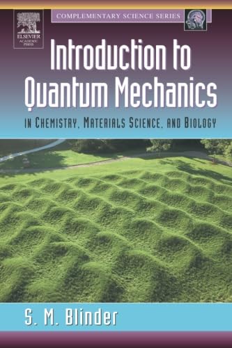 Introduction to Quantum Mechanics: in Chemistry, Materials Science, and Biology (.)