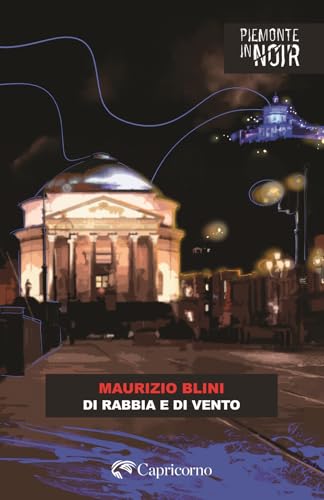 Di rabbia e di vento (Piemonte in noir) von Edizioni del Capricorno