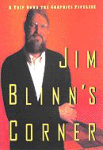 Jim Blinn's Corner: A Trip Down the Graphics Pipeline (Jim Blinn's Corner Series) von Morgan Kaufmann