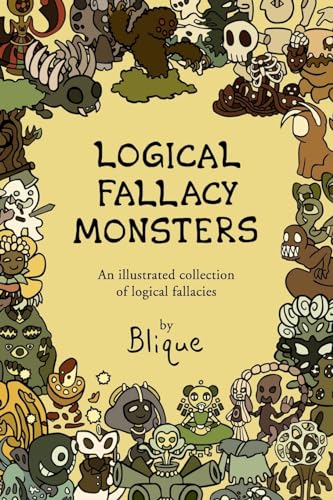 Logical Fallacy Monsters: An illustrated guide to logical fallacies von CREATESPACE