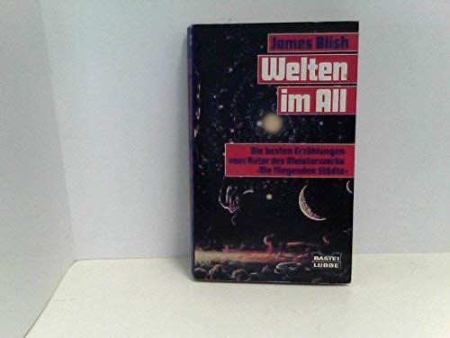 Welten im All: Die besten Erzählungen vom Autor des Meisterwerks "Die Fliegenden Städte" (Science Fiction. Bastei Lübbe Taschenbücher)