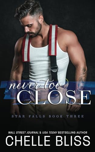 Never Too Close (Star Falls, Band 3) von Bliss Ink LLC