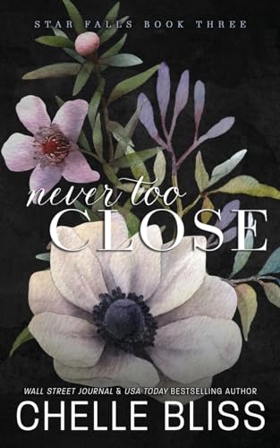 Never Too Close: Discreet Edition (Star Falls, Band 3) von Bliss Ink LLC
